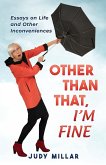 Other Than That, I'm Fine Other Than That, I'm Fine