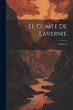 Le Comte De Lavernie; Volume 2 - Bild 1