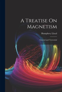 Cover A Treatise On Magnetism: General and Terrestrial