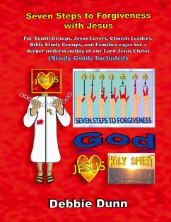 Seven Steps to Forgiveness with Jesus (Study Guide included) - Dunn, Debbie