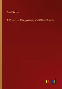 A Vision of Pengwerne, and Other Poems