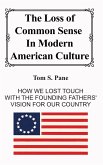 The Loss of Common Sense in Modern American Culture The Loss of Common Sense in Modern American Culture