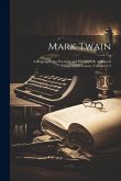 Mark Twain: A Biography; the Personal and Literary Life of Samuel Langhorne Clemens, Volumes 1-2