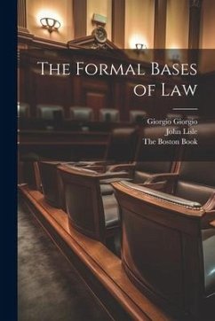 The Formal Bases of Law - Lisle, John; Giorgio, Giorgio