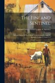 The Finland Sentinel: Official Organ Of The Finland Constitutional League Of America, Volume 1, Issues 1-2