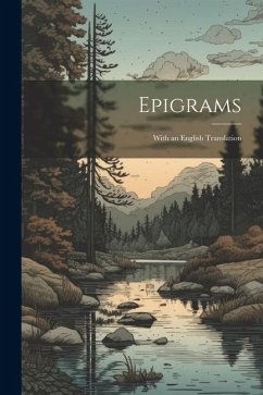 Epigrams: With an English Translation - Anonymous