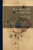 Éléments De Géométrie: Renfermant Un Grand Nombre D'exercices, Suivis D'un Complément À L'usage Des Élèves De Mathématiques Élémentaires Et D Éléments De Géométrie: Renfermant Un Grand Nombre D'exercices, Suivis D'un Complément À L'usage Des Élèves De Mathématiques Élémentaires Et D