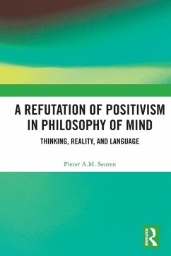 A Refutation of Positivism in Philosophy of Mind - Seuren, Pieter A.M.