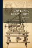 Tappet and Dobby Looms: Their Mechanism and Management