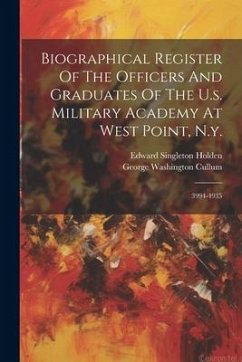 Cover Biographical Register Of The Officers And Graduates Of The U.s. Military Academy At West Point, N.y.: 3994-4935