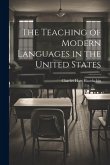 The Teaching of Modern Languages in the United States The Teaching of Modern Languages in the United States