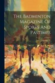 The Badminton Magazine Of Sports And Pastimes; Volume 11