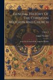 General History Of The Christian Religion And Church: From The German Of Dr. Augustus Neander; Volume 3