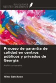 Proceso de garantía de calidad en centros públicos y privados de Georgia Proceso de garantía de calidad en centros públicos y privados de Georgia