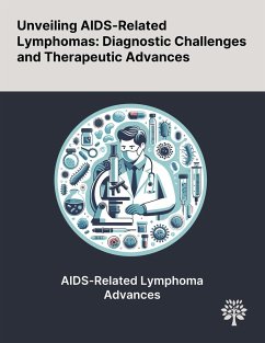 Unveiling AIDS-Related Lymphomas - Hussain, Fadilah S; Hussain, Namath S.; Nganga, Edward