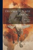Oeuvres De Blaise Pascal... Oeuvres De Blaise Pascal...