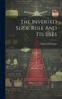 The Inverted Slide Rule And Its Uses - Bild 1