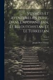 Voyages et aventures en Perse, dans l'Afghanistan, le Beloutchistan et le Turkestan; Tome 2