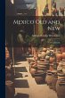 Mexico Old and New: A Wonderland - Bild 1