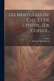 Les Merveilles Du Ciel Et De L'enfer... [de Coelo]...