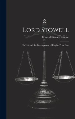 Cover Lord Stowell: His Life and the Development of English Prize Law