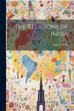 The Religions of India - Barth, Auguste