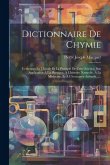 Dictionnaire De Chymie: Contenant La Théorie Et La Pratique De Cette Science, Son Application À La Physique, À L'histoire Naturelle, À La Méde