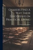 Quakers Find A Way Their Discoveries In Practical Living Quakers Find A Way Their Discoveries In Practical Living