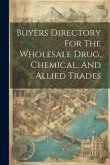 Buyers Directory For The Wholesale Drug, Chemical, And Allied Trades