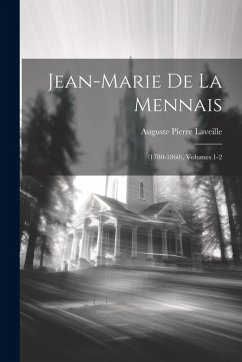 Cover Jean-Marie De La Mennais: (1780-1860), Volumes 1-2