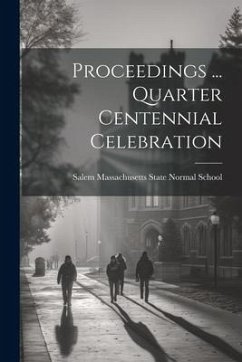 Proceedings ... Quarter Centennial Celebration