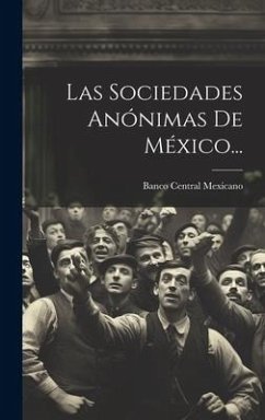 Las Sociedades Anónimas De México... Cover Las Sociedades Anónimas De México...