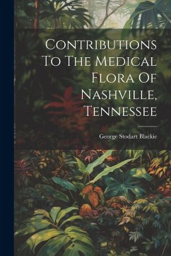 Cover Contributions To The Medical Flora Of Nashville, Tennessee