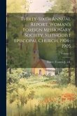 Thirty-Sixth Annual Report, Woman's Foreign Missionary Society, Methodist Episcopal Church, 1904-1905; Volume 1