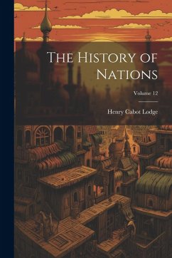 Cover The History of Nations; Volume 12
