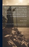 Matthæi Poli ... Synopsis Criticorum Aliorumque Scripturæ Sacræ Interpretum Et Commentatorum Matthæi Poli ... Synopsis Criticorum Aliorumque Scripturæ Sacræ Interpretum Et Commentatorum