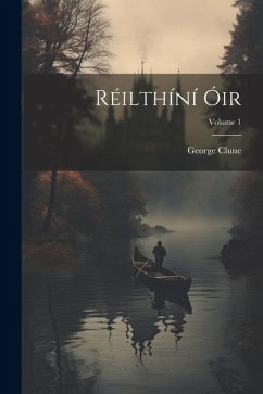 Réilthíní Óir; Volume 1 - Clune, George