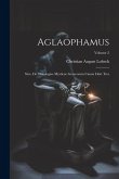 Aglaophamus: Sive, De Theologiae Mysticae Graecorum Causis Libri Tres; Volume 2