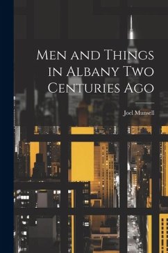 Cover Men and Things in Albany two Centuries Ago