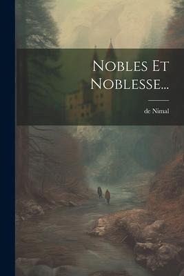 Nobles Et Noblesse...