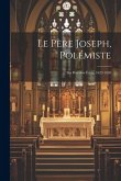 Le Père Joseph, Polémiste: Ses Premiers Écrits, 1623-1626