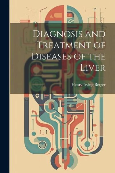 Diagnosis and Treatment of Diseases of the Liver Diagnosis and Treatment of Diseases of the Liver