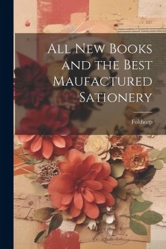 All New Books and the Best Maufactured Sationery - Folthorp