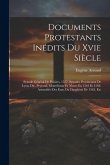 Documents Protestants Inédits Du Xvie Siècle: Synode Général De Poitiers, 1557: Synodes Provinciaux De Lyon, Die, Peyraud, Montélimar Et Nîmes En 1561