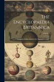 The Encyclopaedia Britannica: A Dictionary of Arts, Sciences and General Literature; Volume 9