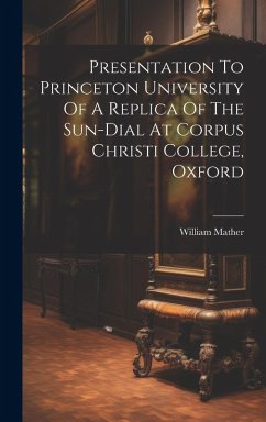 Cover Presentation To Princeton University Of A Replica Of The Sun-dial At Corpus Christi College, Oxford