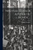 Nouveau Voyage Autour Du Monde ... Nouveau Voyage Autour Du Monde ...