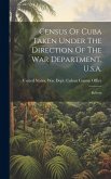 Census Of Cuba Taken Under The Direction Of The War Department, U.s.a.: Bulletin