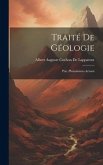 Traité De Géologie: Ptie. Phénomènes Actuels