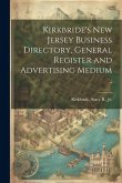 Kirkbride's New Jersey Business Directory, General Register and Advertising Medium ..